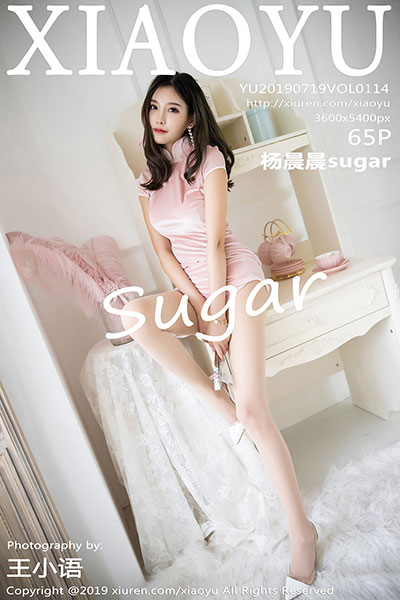 [XIAOYU语画界] 2019.07.19 Vol.114 杨晨晨sugar丝袜美腿写真